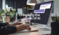 unlocking the power AI